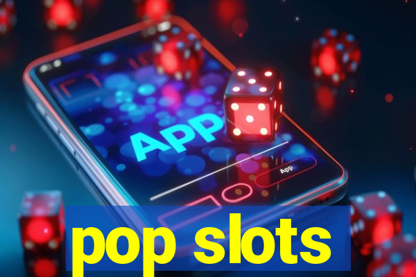 pop slots