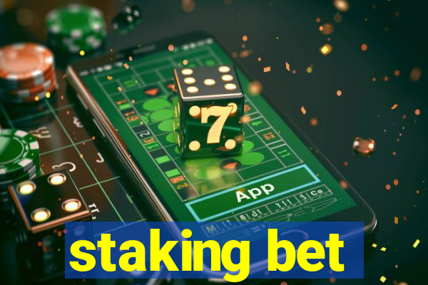 staking bet