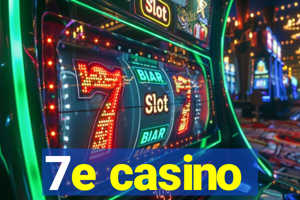 7e casino