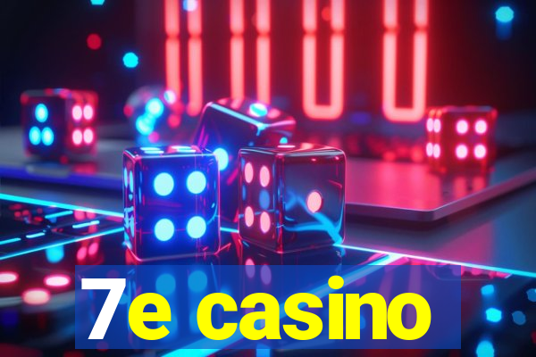 7e casino