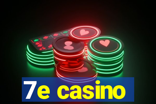 7e casino