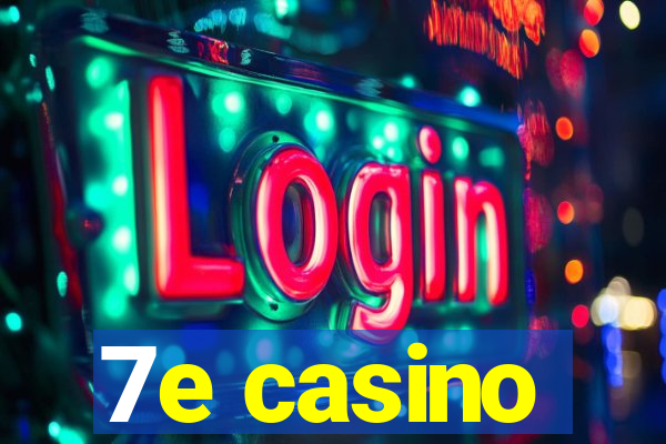 7e casino