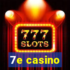 7e casino