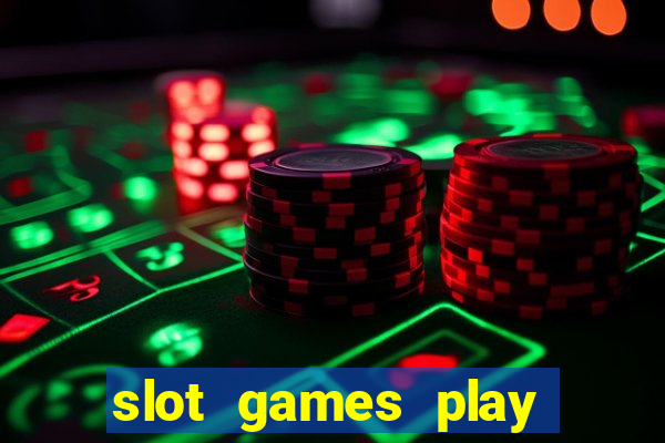 slot games play for free