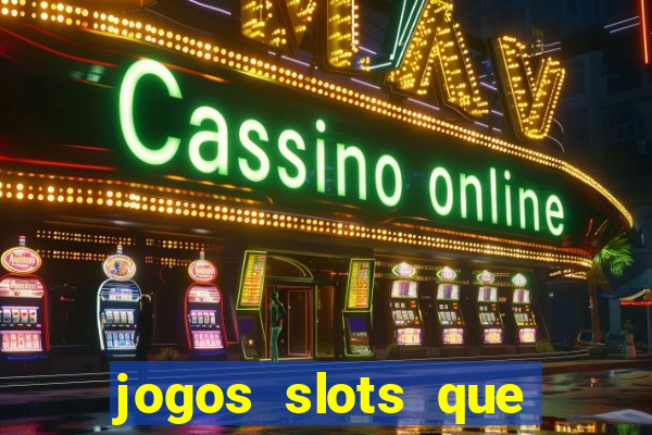 jogos slots que pagam no cadastro