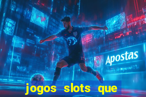 jogos slots que pagam no cadastro