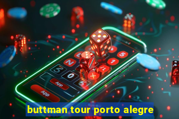 buttman tour porto alegre