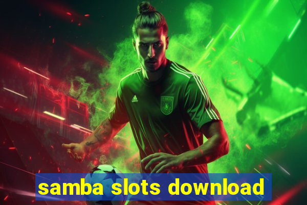 samba slots download