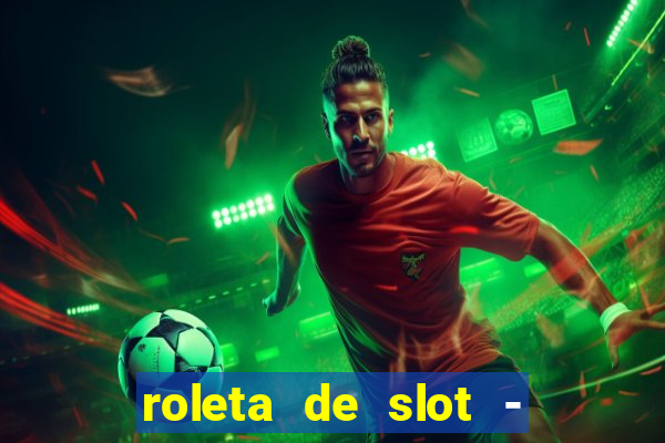 roleta de slot - estoril club