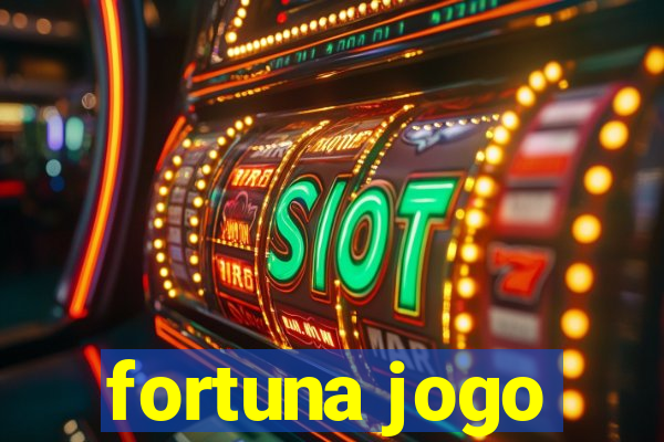 fortuna jogo