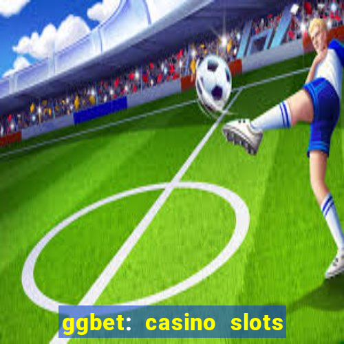 ggbet: casino slots & betting