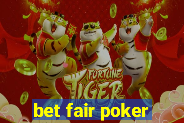 bet fair poker