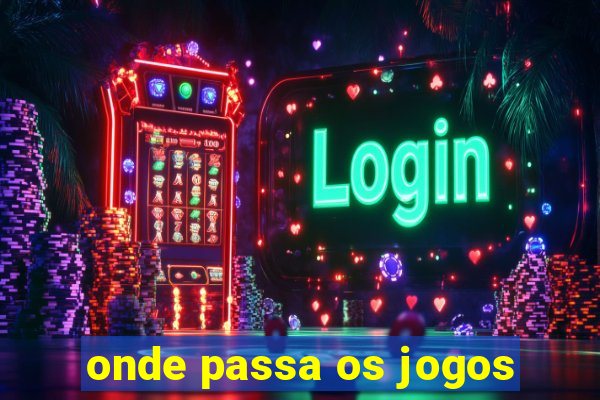 onde passa os jogos