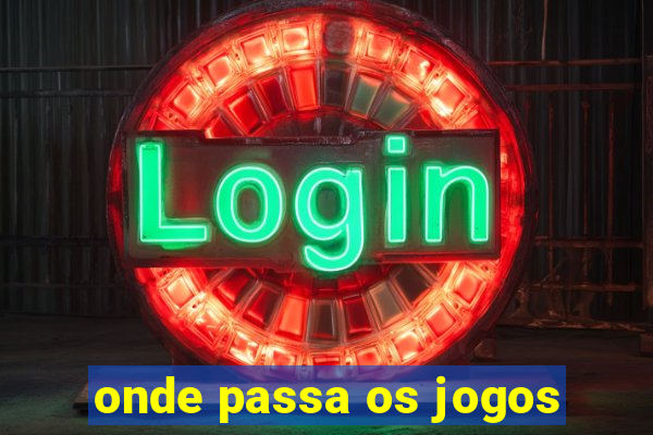 onde passa os jogos