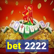 bet 2222