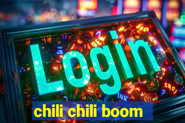 chili chili boom