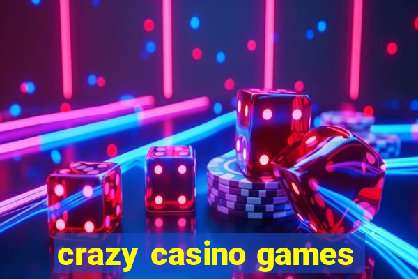 crazy casino games