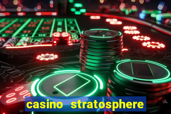 casino stratosphere las vegas