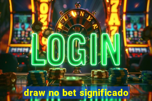 draw no bet significado