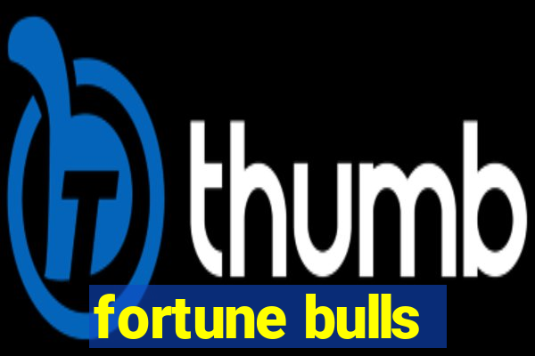 fortune bulls