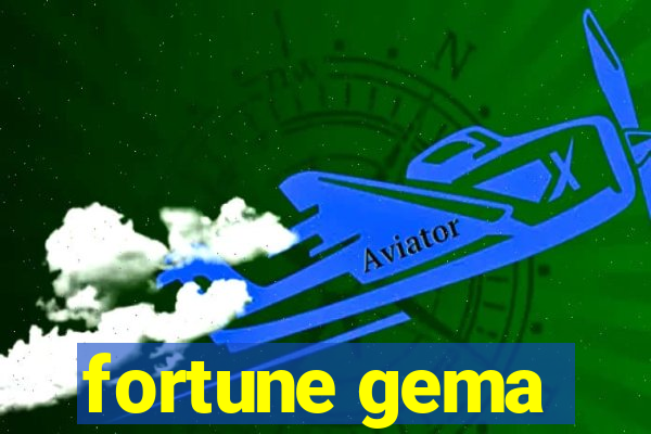 fortune gema