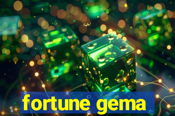 fortune gema