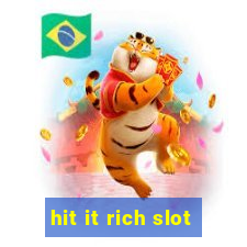 hit it rich slot