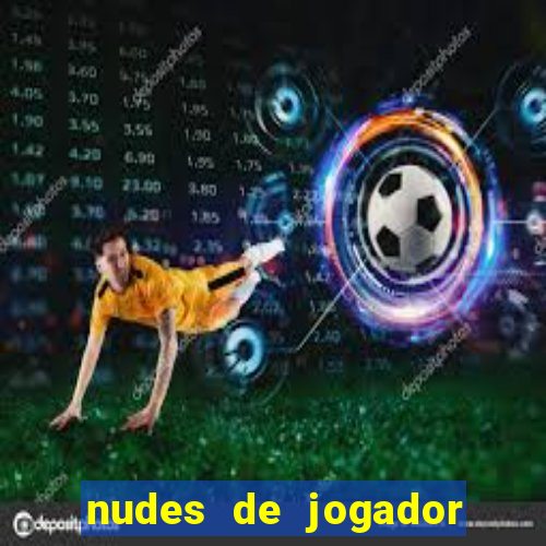 nudes de jogador de futebol