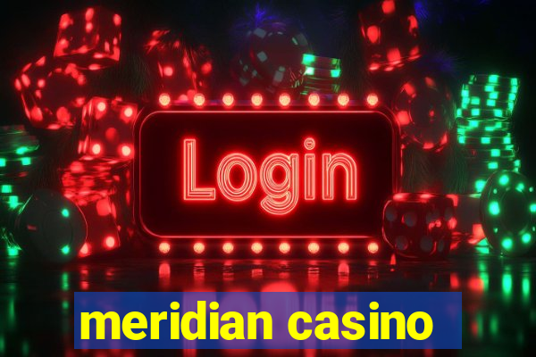 meridian casino