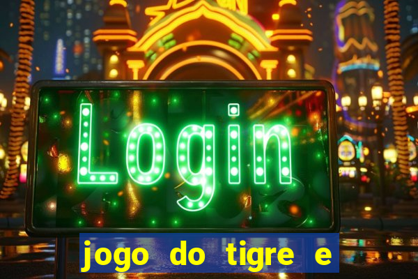 jogo do tigre e ganhar dinheiro