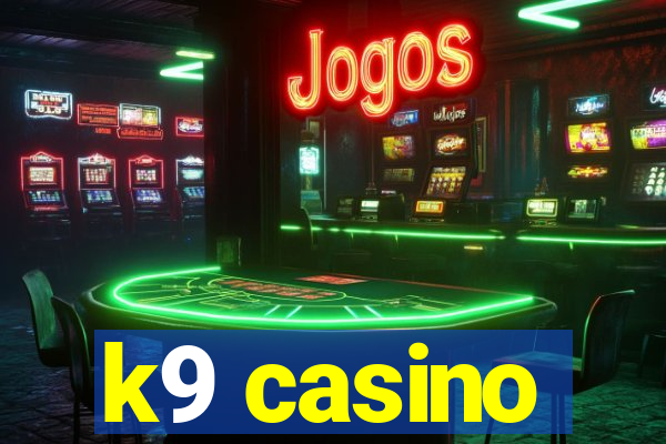 k9 casino