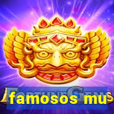 famosos mu