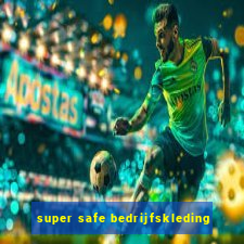 super safe bedrijfskleding