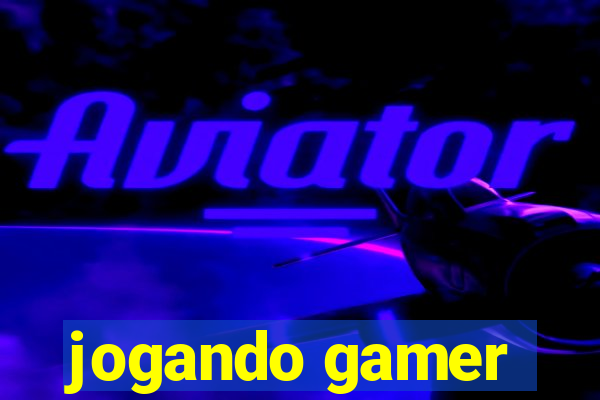 jogando gamer