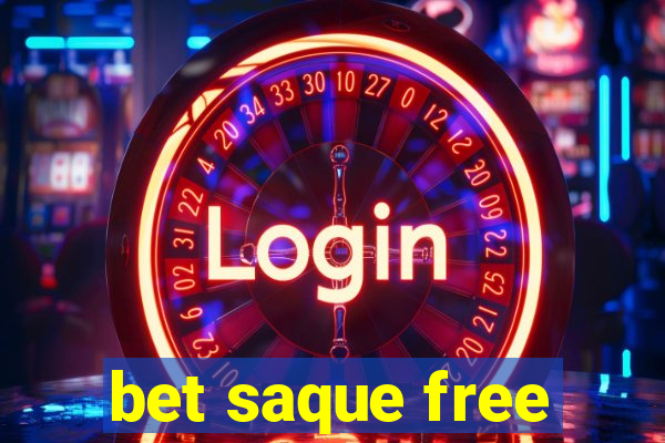 bet saque free