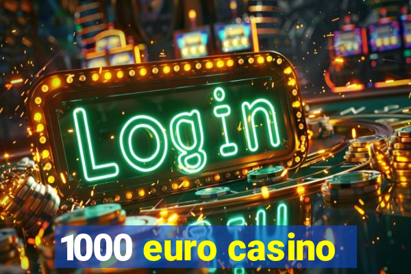 1000 euro casino