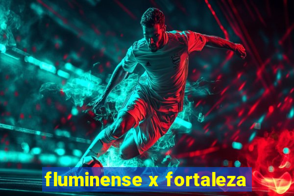 fluminense x fortaleza