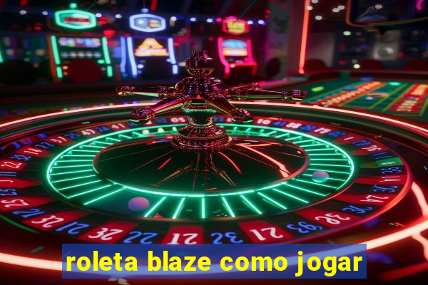 roleta blaze como jogar