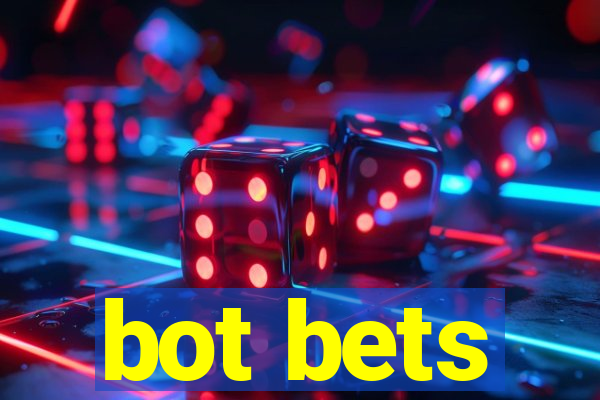 bot bets