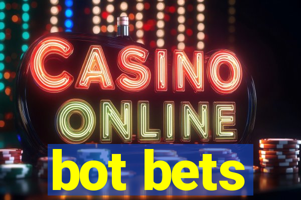 bot bets