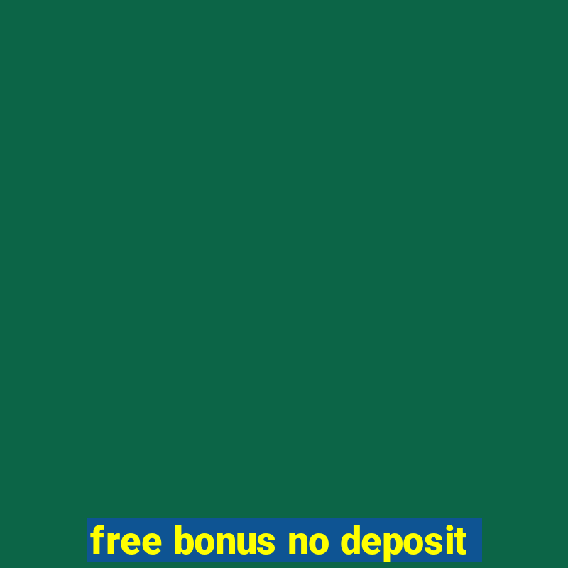 free bonus no deposit