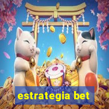 estrategia bet