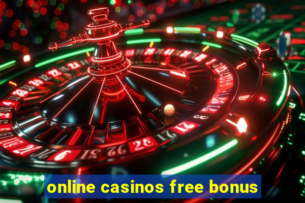 online casinos free bonus