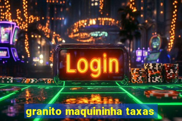 granito maquininha taxas