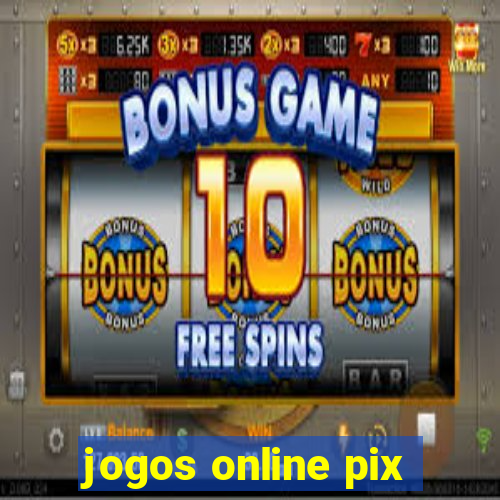 jogos online pix