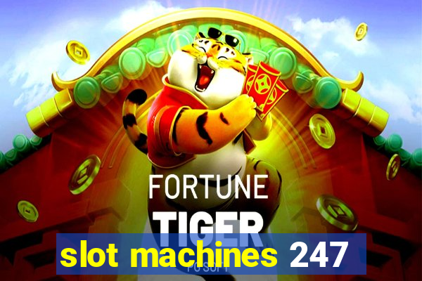 slot machines 247