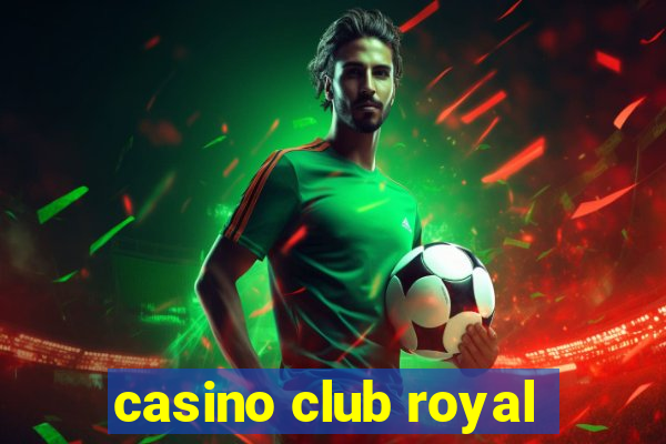 casino club royal