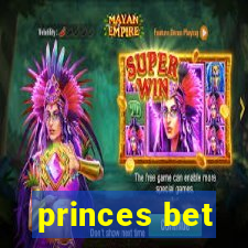 princes bet