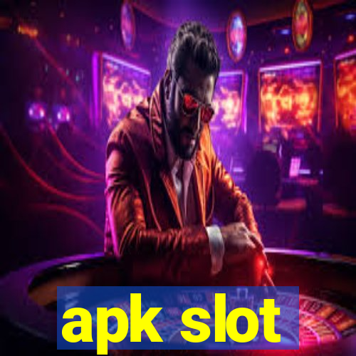 apk slot