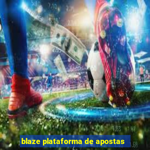 blaze plataforma de apostas